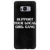 Support Your Local Girl Gang Samsung Galaxy S8 Plus