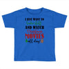i just want to bake stuff and watch christmas movies all day Toddler T-shirt