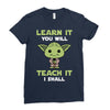 Learn It You Will Teach It I Shall Cute Yoda Ladies Fitted T-Shirt