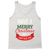 have a merry christmas and a happy new year Tank Top