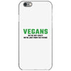 Vegans We're Not Crazy We're Just From The Future iPhone 6/6s Case