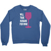 husband for wine Crewneck Sweatshirt
