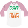 i'm not irish 3/4 Sleeve Shirt
