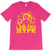 i am the hype T-Shirt