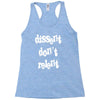 dissent dont relent Racerback Tank