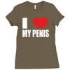 i love my penis  lustig macho funny party Ladies Fitted T-Shirt