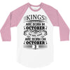 Real Kings Are Born On October 3 3/4 Sleeve Shirt