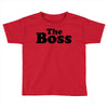The Boss Toddler T-shirt