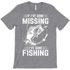 If I've Gone Missing Fishing T-Shirt