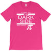 come to dark side we have pi T-Shirt