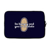 im hungry and youre a potato Laptop sleeve