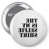 this is my selfie shirt Pin-back button