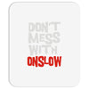 don't mess with onslow Mousepad