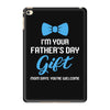 I'm Your Father's Day Gift  Says You're Welcome Baby Boy iPad Mini 4