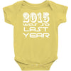 new years eve 2016 so last year Baby Onesie