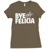 bye felicia Ladies Fitted T-Shirt