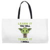Learn it You Will Teach it i Shall Weekender Totes