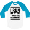 i run better than gorvernment 3/4 Sleeve Shirt