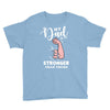 My Dad is Stronger Than Yours Youth Tee
