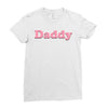 Daddy Ladies Fitted T-Shirt