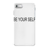be your self iPhone 7 Case
