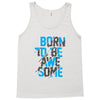 BORN TO BE AWESOME Tank Top