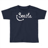 smile Toddler T-shirt