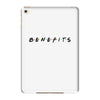 Benefits Friends iPad Mini 4