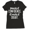 inhale confidence exhale doubt Ladies Fitted T-Shirt