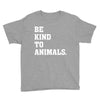 Be Kind To Animals Youth Tee
