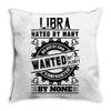 Libra Hated By Many Wanted By Plenty Throw Pillow