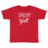 shalom y'all Toddler T-shirt