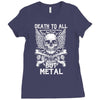 death to all but metal Ladies Fitted T-Shirt