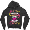 just once i want to be somebody elses fi̇rst choice Zipper Hoodie
