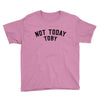 Not Today Toby Youth Tee