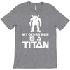 my other ride is a titan T-Shirt