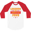 Legends Are Born In June 3/4 Sleeve Shirt