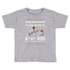 ya done messed up a a ron ugly sweater Toddler T-shirt