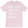 kinda' pissed about not being a T-Shirt
