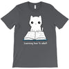 learning how to adul T-Shirt