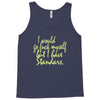 i would go fuck myself but i have standards Tank Top