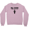my god is bigger than your god Crewneck Sweatshirt