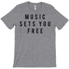 music sets you free T-Shirt