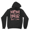 mom hair don't care Unisex Hoodie