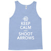 keep calm &amp; shoot arrows Tank Top