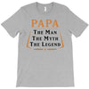 papa the man the myth the legend T-Shirt