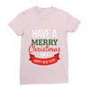 have a merry christmas and a happy new year Ladies Fitted T-Shirt
