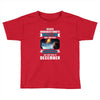 Never Underestimate A Man Who Watches Lost in Space And Was Born in De Toddler T-shirt