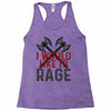 I WOULD LIKE TO RAGE Racerback Tank
