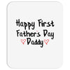 Happy First Father's Day Daddy Mousepad